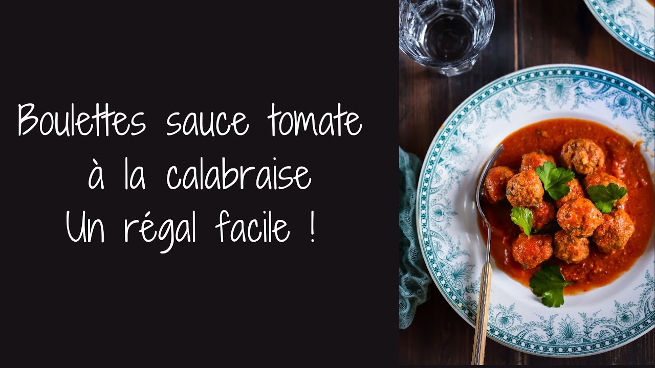 Boulettes à la sauce tomate à la calabraise, un régal facile !
