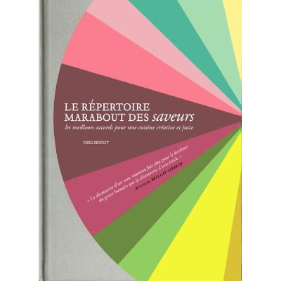 Le Repertoire Des Saveurs : Nouvelles Associations, Recettes Et Astuces