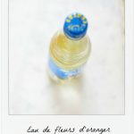 eau fleur oranger choisir recettes