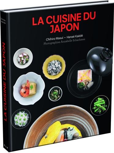 La cuisine du Japon la bible de cuisine japonaise dans un livre